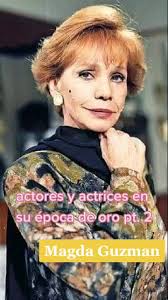Las Actrices en su Época Joven: Magda Guzmán