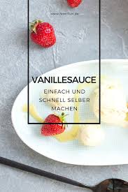 Vegane Vanillesosse Einfach Und Schnell Selber Machen Feiersun De Rezept Vanillesauce Lebensmittel Essen Milchfreie Rezepte