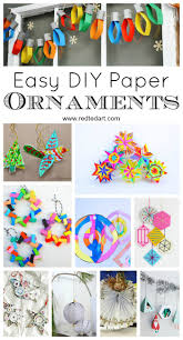 With it comes loads of crafts, homemade candies, cookies and other yummies and even gifts that you can make yourself. Paper Christmas Ornament Diy Ideas Red Ted Art Make Crafting With Kids Easy Fun