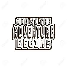 And so the adventure begins zu spitzenpreisen. And So The Adventure Begins Stylish Inspirational Quote Graphic Style Motivation Saying Black And White Design For Banner Card Print Poster Typography Art For Bag Cup Flyer Sticker Badge Royalty Free Cliparts