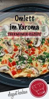 Omlett Aus Dem Varoma Low Carb Thermomix Rezepte Rezepte Kochrezepte