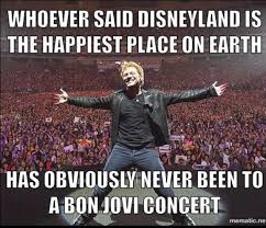 15 Concerts In 30 Years I D Say It Beats Disney By A Flippin Landslide Bon Jovi Concert Bon Jovi Jon Bon Jovi