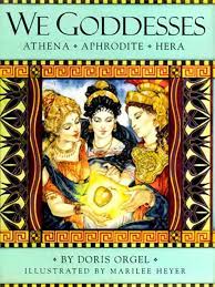 We Goddesses: Athena, Aphrodite, Hera: Doris Orgel, Marilee Heyer:  9780789425867: Amazon.com: Books