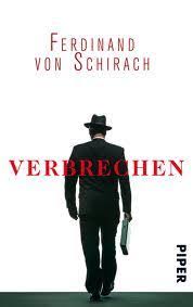 His short story collections, crime and guilt, were instant bestsellers in germany and have been translated in more than thirty territories. Verbrechen By Ferdinand Von Schirach