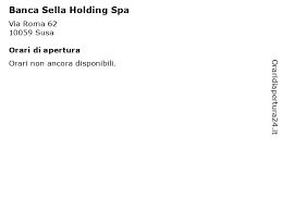 Banca nazionale del lavoro s.p.a. á… Orari Di Apertura Banca Sella Holding Spa Via Roma