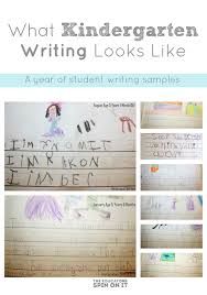 What Kindergarten Writing Looks Like A Year Of Student Samples Kindergarten Writing Teaching Kindergarten Writing Writing Standards
