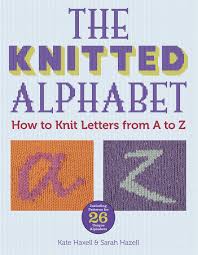 the knitted alphabet how to knit letters from a to z kate