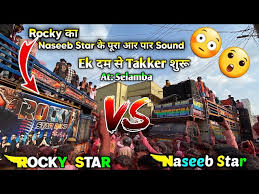 Rocky का Naseeb Star के आर पार Sound। Rocky star Vs Naseeb Star।At:Selamba 