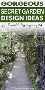 Secret Garden Design Ideas How To Create Your Own Garden Room Gardening From House To Home In 2020 Garden Design Secret Garden Garden Room