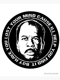 Stanley Hudson Quote Boy Have you Lost Your Mind Because I'll Help You Find  It The Office" Tote Bag for Sale by GRAPHICxBOMB