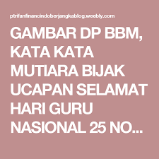 Gambar Dp Bbm Kata Kata Mutiara Bijak Ucapan Selamat Hari Guru Nasional 25 November 2016 Pt Rifan Financindo Berjangka Blog Kata Kata Mutiara Bijak Guru