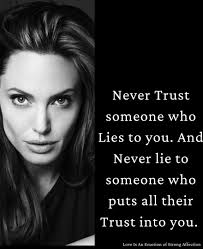 The quote, "I'm not upset that you lied to me, I'm upset that from now