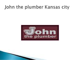 Listen to john the plumber : Need To Our Plumber In Kansas City