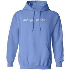 Mmg Merch Dont Juul Not Cuul T Shirt Light Blue New Tshirt Us Hoodies Sweatshirts Hoodie Sweatshirts