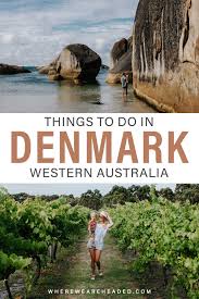 Top Things To Do In Denmark Western Australia Western Australia Road Trip Western Australia Travel Australia Travel Guide