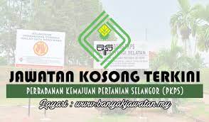 Jawatan kosong kosong terkini di malaysia dari syarikat terpercaya. Jawatan Kosong Di Perbadanan Kemajuan Pertanian Selangor Pkps 27 March 2017 Kerja Kosong 2021 Jawatan Kosong Kerajaan 2021