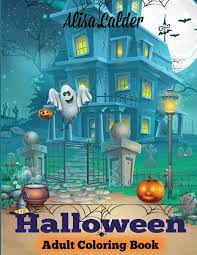 Geometric, nature, animals, & more Halloween Coloring Book Halloween Adult Coloring Book Happy Halloween Designs Calder Alisa Amazon De Bucher