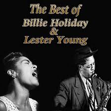 To ease the pain, they both found solace in drugs and liquor. 2 The Best Of Billie Holiday Lester Young Halidon