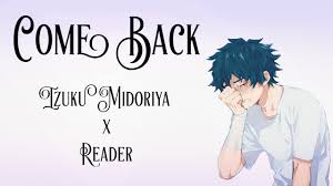 Silly deku~ deku x reader. My Hero Academia Obsession Come Back Izuku Midoriya X Reader
