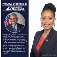 14 hours ago · shontel brown is going to come in there as one of 220 democratic voices in the house, but because of the bridges that she's built already with clyburn and with kamala harris and other significant. Shontel Brown For Congress On Twitter I Am Honored To Have The Support And Endorsement Of New York S 5th District Representative Gregory Meeks I Am Committed To Fighting For And Serving The