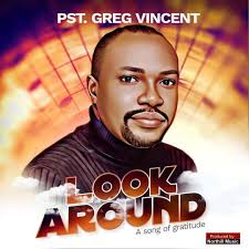 New Music By Pastor Greg Tagged Look Around
