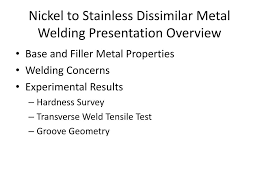 Ppt Nickel To Stainless Dissimilar Metal Welding Powerpoint Presentation Id 1977710