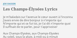 Mais l'artiste originaire du 94 a provoqué une sacrée pagaille en saluant ses fans. Les Champs Elysees Lyrics By Joe Dassin Je M Baladais Sur L Avenue