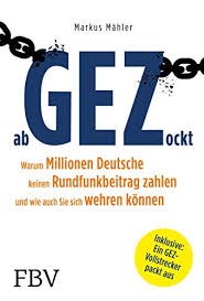 Darf man eine maßnahme ausüben, für die man nicht geschult ist? Abgezockt Warum Millionen Deutsche Keinen Rundfunkbeitrag Zahlen Und Wie Auch Sie Sich Wehren Ebook Mahler Markus Amazon De Kindle Shop