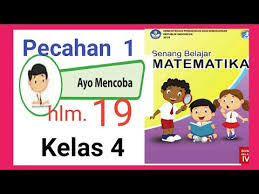 Ayo Mencoba Halaman 19 Pecahan Buku Senang Belajar Matematika Kelas 4 Youtube
