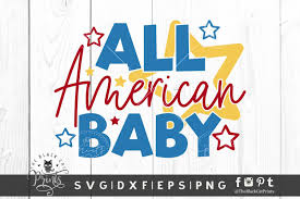 Download All American Baby Svg Dxf Eps Png Graphic By Theblackcatprints Creative Fabrica In 2020 Baby Svg American Baby Svg SVG Cut Files