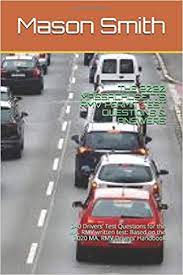 The 2020 Massachusetts Rmv Permit Test Questions Answers 240 Drivers Test Questions For The Ma Rmv Written Test Based On The 2020 Ma Rmv Drivers Handbook Smith Mason B 9798605950981 Amazon Com Books