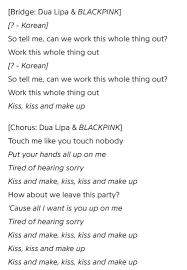 It may seem easy to find song lyrics online these days, but that's not always true. Lalisa Out Now On Twitter Kiss And Make Up By Dualipa Blackpink Ygofficialblink Lyrics From Genius Https T Co J2l1uxblaq