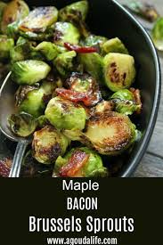 Maple Bacon Brussels Sprouts Recipe A Gouda Life Recipe Brussels Sprouts Recipe Sprout Recipes Recipes