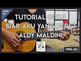 Maybe you would like to learn more about one of these? Lirik Dan Chord Biar Aku Yang Pergi Aldy Maldini