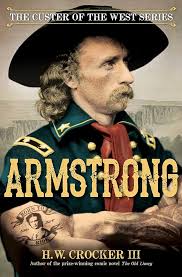Amazon.com: Armstrong (1) (Custer of the West Series): 9781621577119:  Crocker III, H. W.: Books