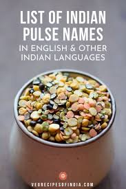 More indian vegetarian main dish recipes. Lentils And Pulses Names In English Hindi Tamil And Marathi Indian Food Recipes Vegetarian Food Cooking Recipes Desserts