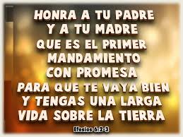 Honra A Tu Padre Y A Tu Madre Que Es El Primer Mandamiento Con Promesa Para Que Te Vaya Bien Y Mensajes Dia Del Padre Feliz Dia Del Padre Palabras De Bendicion