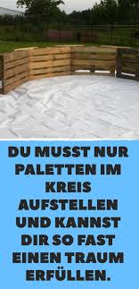 Du Musst Nur Paletten Im Kreis Aufstellen Und Kannst Dir So Fast Einen Traum Erfullen Krautergarten Palette Paletten Pool Paletten Garten
