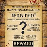 Murder Mystery Dinner- Murder at The Rattlesnake...