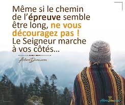 Meme Si Le Chemin De L Epreuve Semble Etre Long Ne Vous Decouragez Pas Le Seigneur Marche A Vos Cote Parole Biblique Versets De La Bible Citations Bibliques