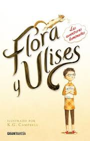 59 ratings 89 reviews 89 followers. Flora Ulysses The Illuminated Adventures By Kate Dicamillo