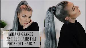 With just a brush, a. Ariana Grande Inspired Braid Ponytail For Short Hair Lovefings Youtube