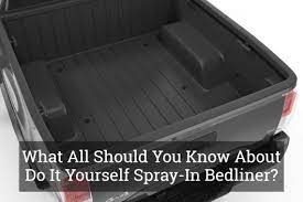 Quality tools for serious work. What All Should You Know About Do It Yourself Spray In Bedliner