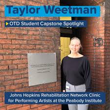 Another O3 Capstone Spotlight for #OTMonth! Taylor Weetman is completing  her doctoral capstone experience at the Johns Hopkins Rehabilitation  Network Clinic for Performing Artists at the Peabody Institute in  Baltimore, Maryland. In