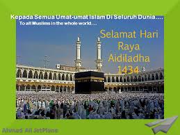 However, he said the sacrificial rites would only be allowed to be. Selamat Hari Raya Aidiladha 1434 Ahmad Ali Karim S Weblog