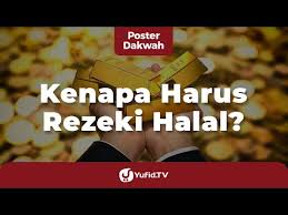Mencari rezeki yang halal has 170 ads on mudah.my. Kenapa Harus Rezeki Yang Halal Poster Dakwah Yufid Tv Pengusahamuslim Com