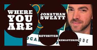 Revisited and Remastered: Jonathan Sweatt by Where You Are