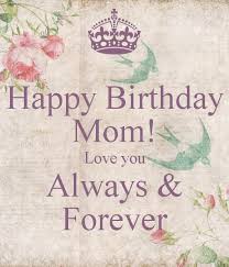 Sweet Birthday Sayings For Mom Birthday Quotes Superior Happy Birthday Mom Images Happy Birthday Mom Quotes Happy Birthday Mom Happy Birthday Mom Wishes