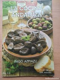 Enviar por correo electrónico escribe un blog compartir con twitter compartir con facebook compartir en pinterest. La Cocina Andaluza Inigo Azpiazu Editorial Comprar Libros De Cocina Y Gastronomia En Todocoleccion 125161555