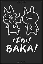 Maybe you would like to learn more about one of these? Baka ã°ã‹ Baka Rabbit Slap Anime Japanese Cute Baka Japanese Perfect Gift For Friends Funny Gift For Baka Lover Japanese Baka Amazon De Bucher